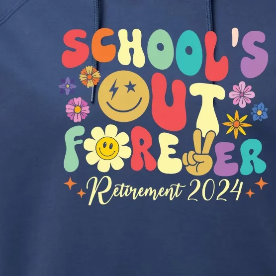 Schools Out Forever Retirement 2024 Retired Teacher Summer Performance Fleece Hoodie