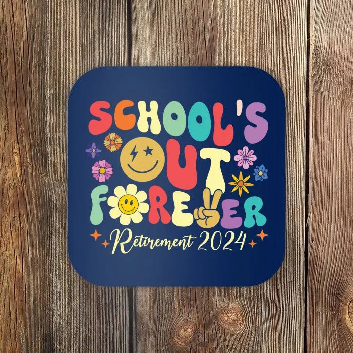 Schools Out Forever Retirement 2024 Retired Teacher Summer Coaster