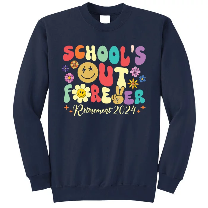 Schools Out Forever Retirement 2024 Retired Teacher Summer Tall Sweatshirt