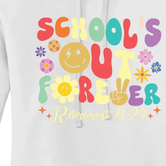 Schools Out Forever Retirement 2024 Retired Teacher Summer Women's Pullover Hoodie