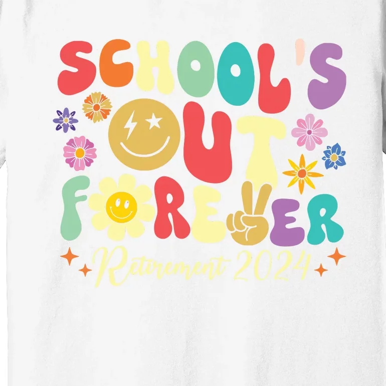 Schools Out Forever Retirement 2024 Retired Teacher Summer Premium T-Shirt