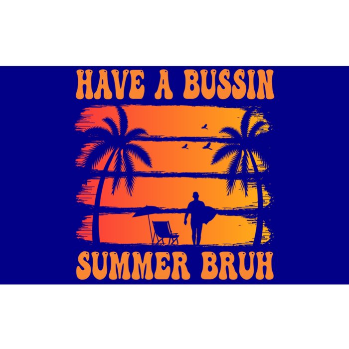 SchoolS Out For Summer Have A Bussin Summer Bruh Meaningful Gift Bumper Sticker