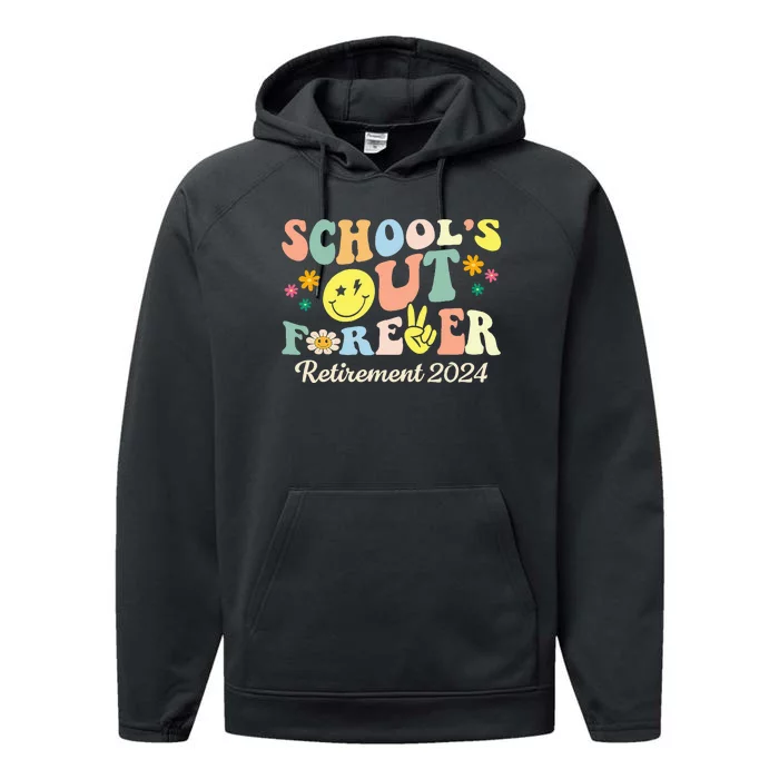 School's Out Forever Gifts Retired Teacher Retirement 2024 Performance Fleece Hoodie