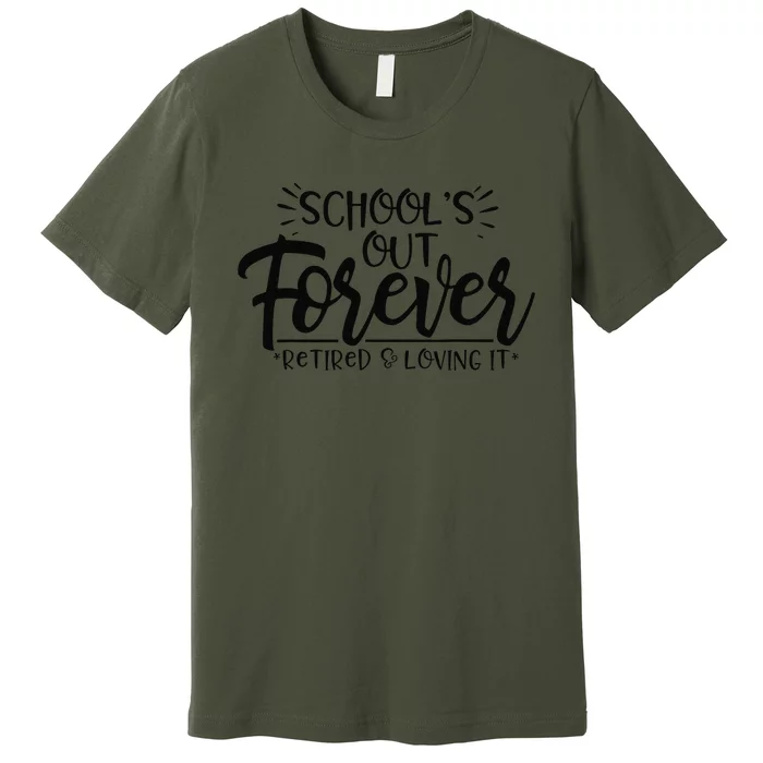 Schools Out Forever Retired Loving It Summer Teacher Student Premium T-Shirt