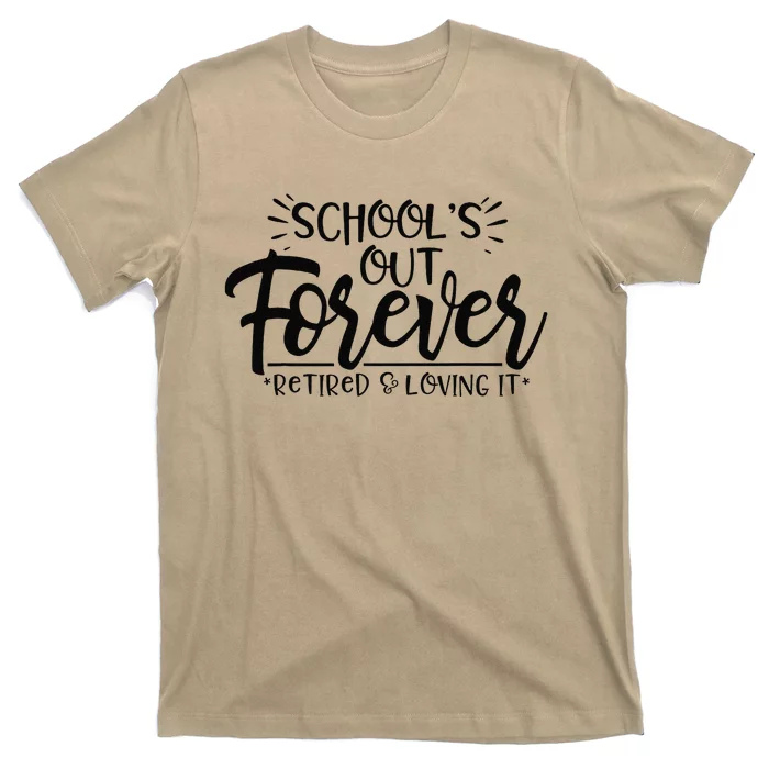 Schools Out Forever Retired Loving It Summer Teacher Student T-Shirt