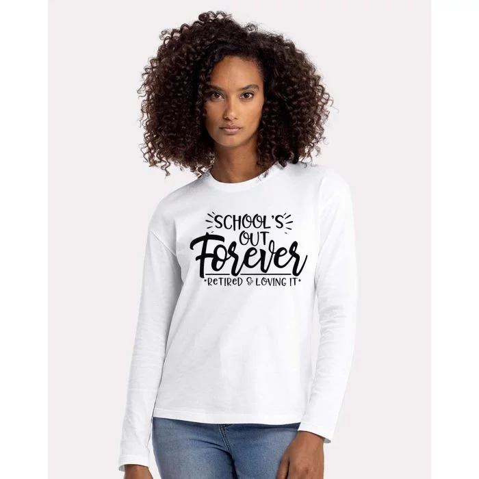 Schools Out Forever Retired Loving It Summer Teacher Student Womens Cotton Relaxed Long Sleeve T-Shirt