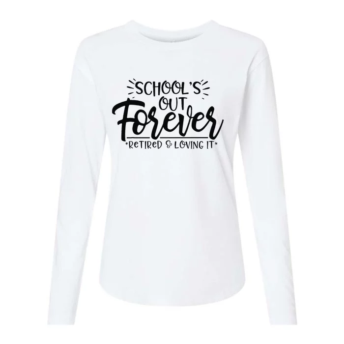 Schools Out Forever Retired Loving It Summer Teacher Student Womens Cotton Relaxed Long Sleeve T-Shirt