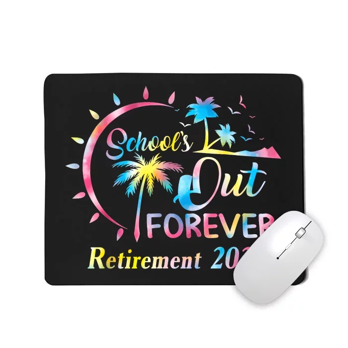 Schools Out Forever Retirement 2024 Tie Dye Retired Teacher Mousepad