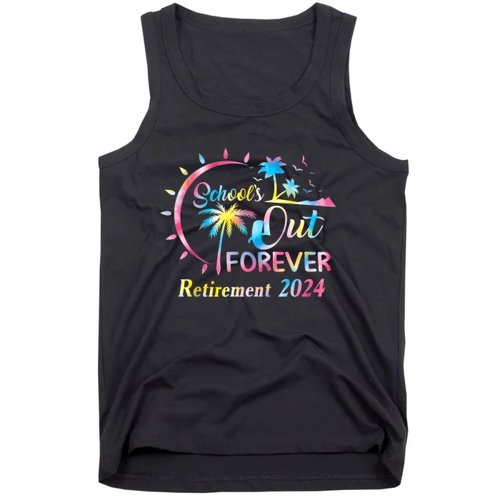 Schools Out Forever Retirement 2024 Tie Dye Retired Teacher Tank Top