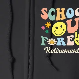 SchoolS Out Forever Gifts Retired Teacher Retirement 2024 Full Zip Hoodie