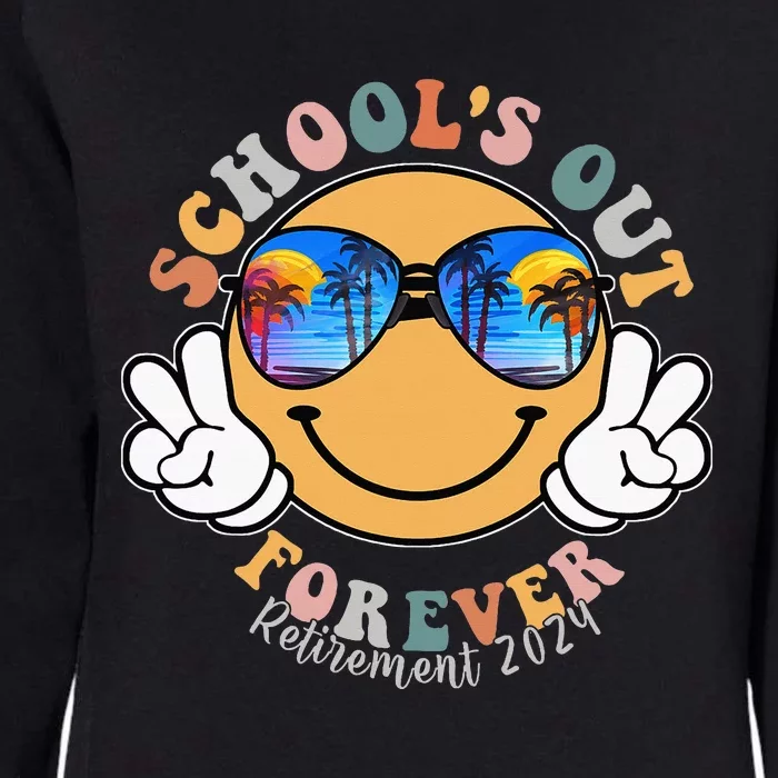 SchoolS Out Forever Retired Teacher Retirement 2024 Womens California Wash Sweatshirt