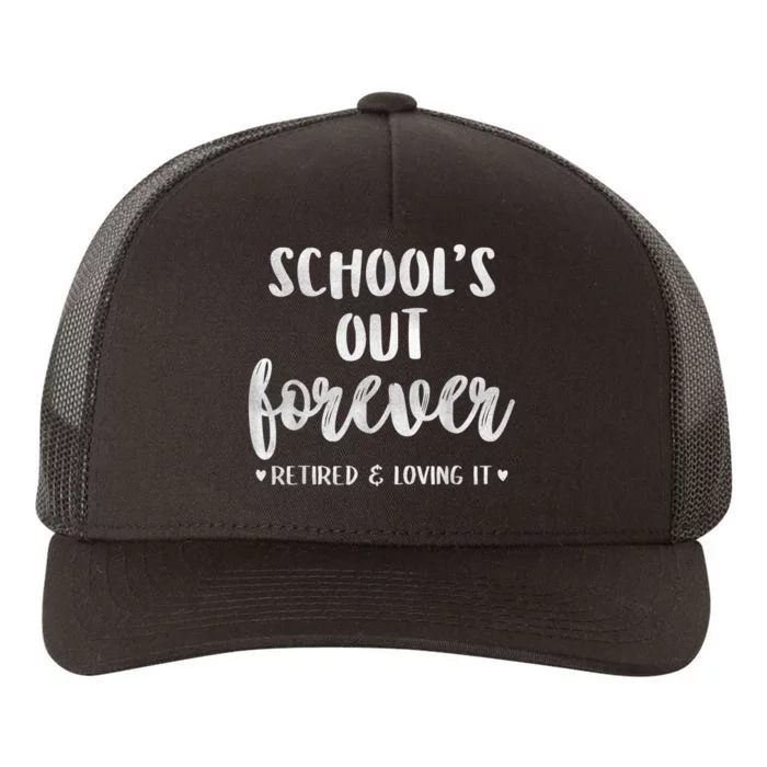 School's Out Forever Retired Teacher Retirement Yupoong Adult 5-Panel Trucker Hat