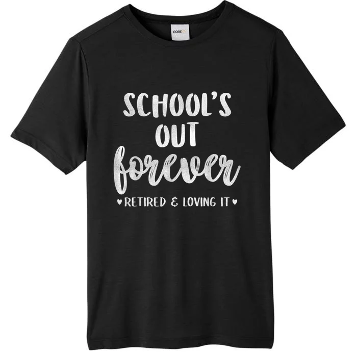 School's Out Forever Retired Teacher Retirement ChromaSoft Performance T-Shirt