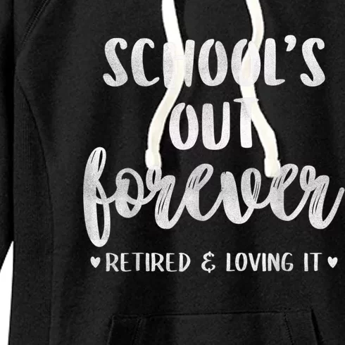 School's Out Forever Retired Teacher Retirement Women's Fleece Hoodie