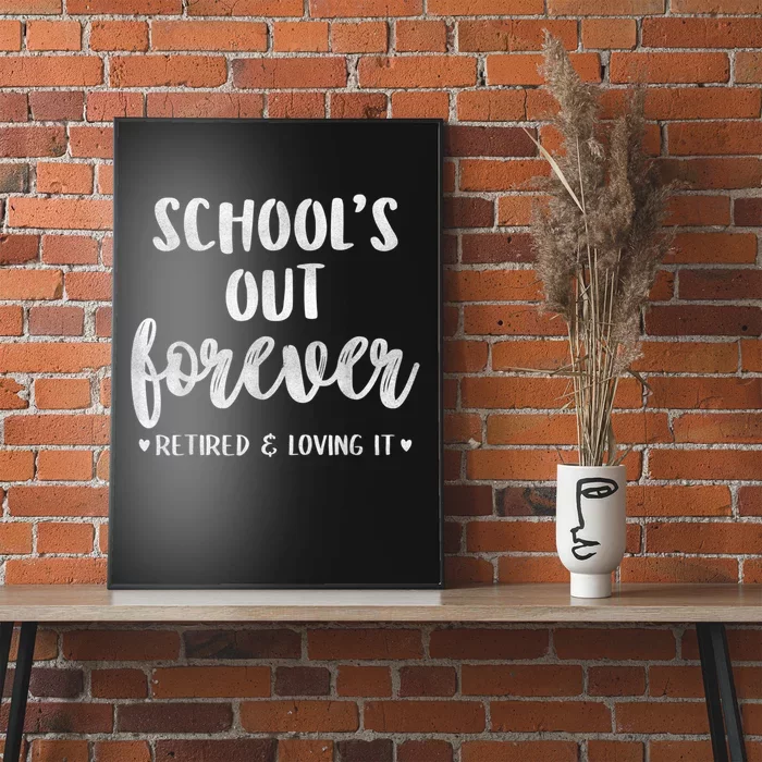 School's Out Forever Retired Teacher Retirement Poster