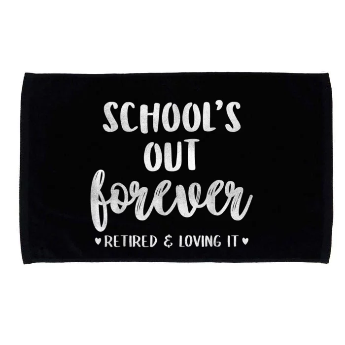 School's Out Forever Retired Teacher Retirement Microfiber Hand Towel