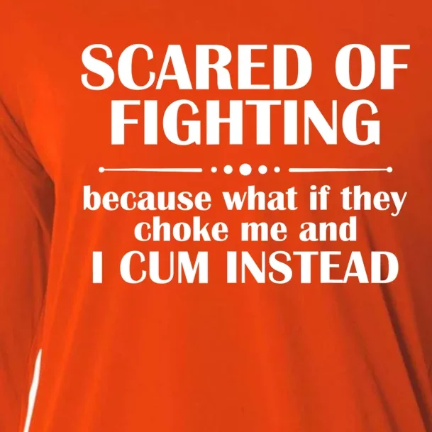 Scared Of Fighting Because What If They Choke Cooling Performance Long Sleeve Crew