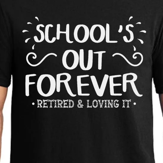 SchoolS Out Forever Retired Teacher Gift Retirement Pajama Set