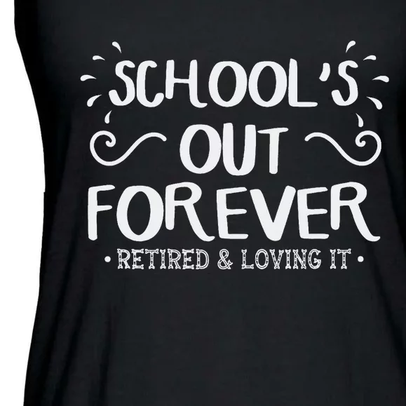 SchoolS Out Forever Retired Teacher Gift Retirement Ladies Essential Flowy Tank