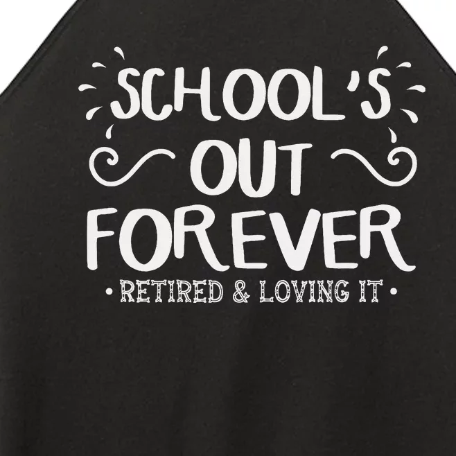 SchoolS Out Forever Retired Teacher Gift Retirement Women’s Perfect Tri Rocker Tank