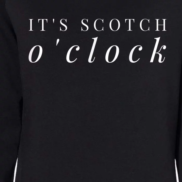 Scotch O'Clock Funny Whiskey Lover Bartender Drinking Tee Womens California Wash Sweatshirt