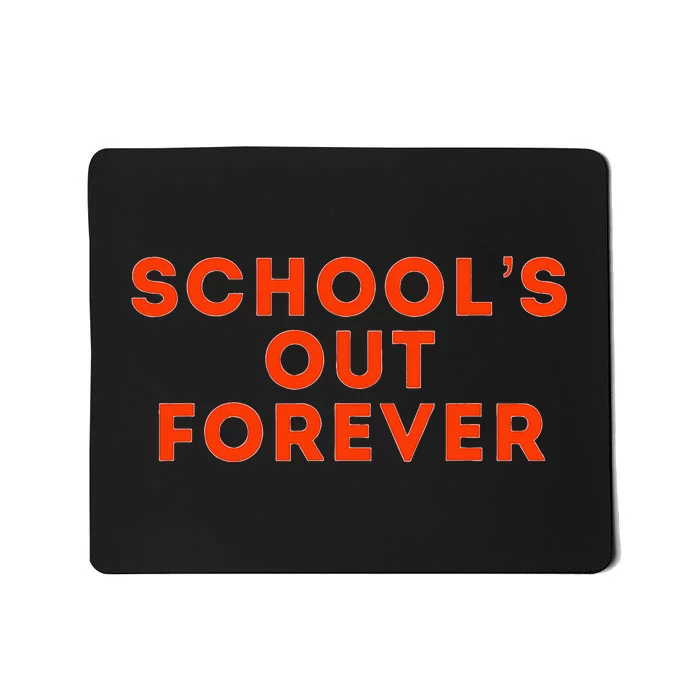 Schools Out Forever! Mousepad