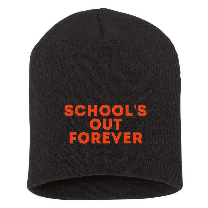 Schools Out Forever! Short Acrylic Beanie