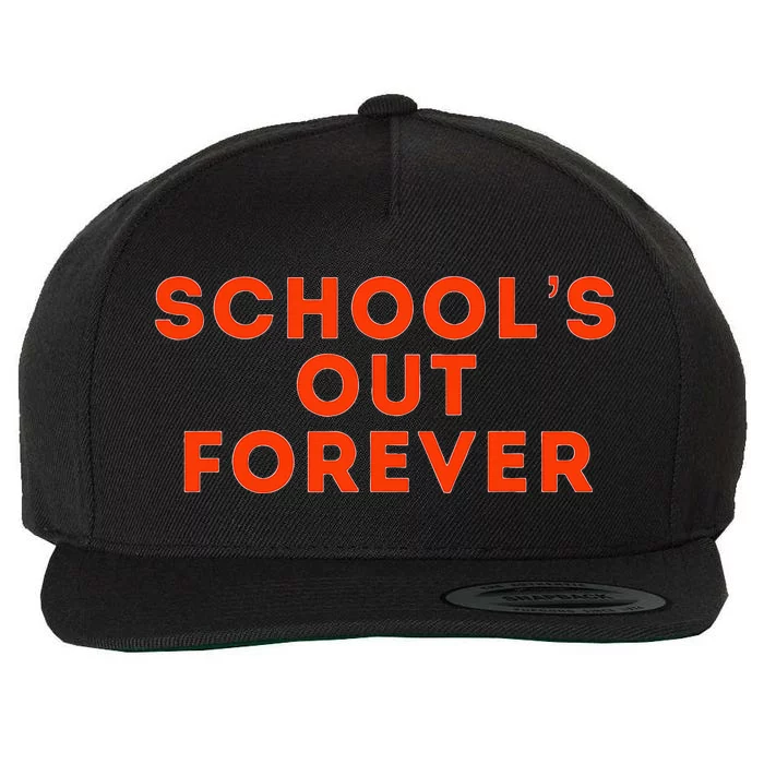 Schools Out Forever! Wool Snapback Cap