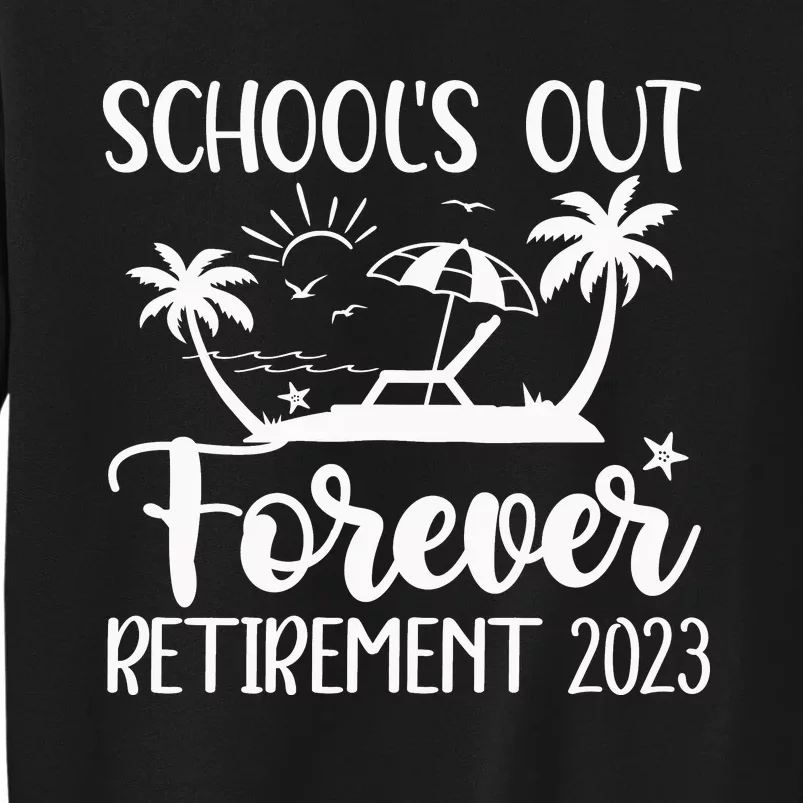 Schools Out Forever Retirement Sweatshirt