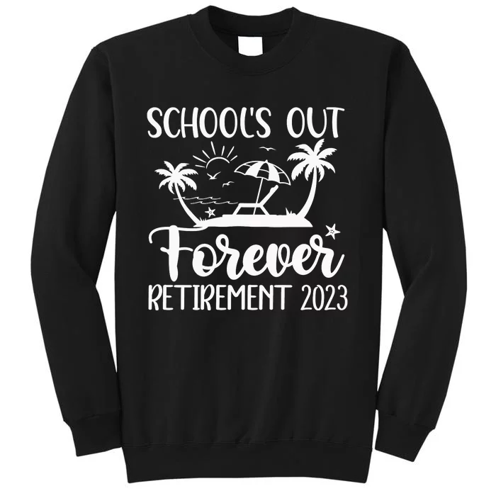 Schools Out Forever Retirement Sweatshirt