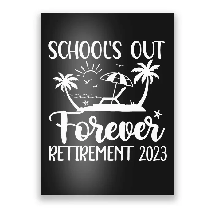 Schools Out Forever Retirement Poster