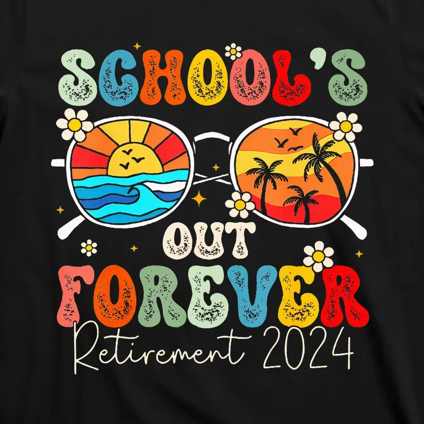 Schools Out Forever Retired Teacher Retirement 2024 T-Shirt