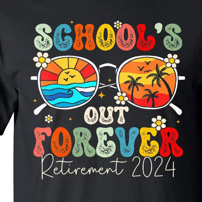 Schools Out Forever Retired Teacher Retirement 2024 Tall T-Shirt