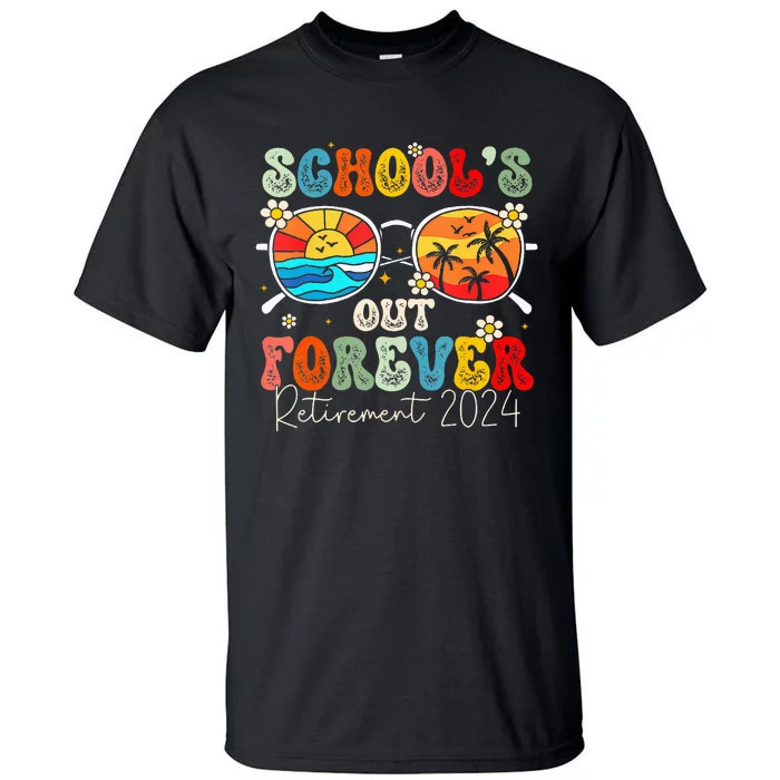 Schools Out Forever Retired Teacher Retirement 2024 Tall T-Shirt