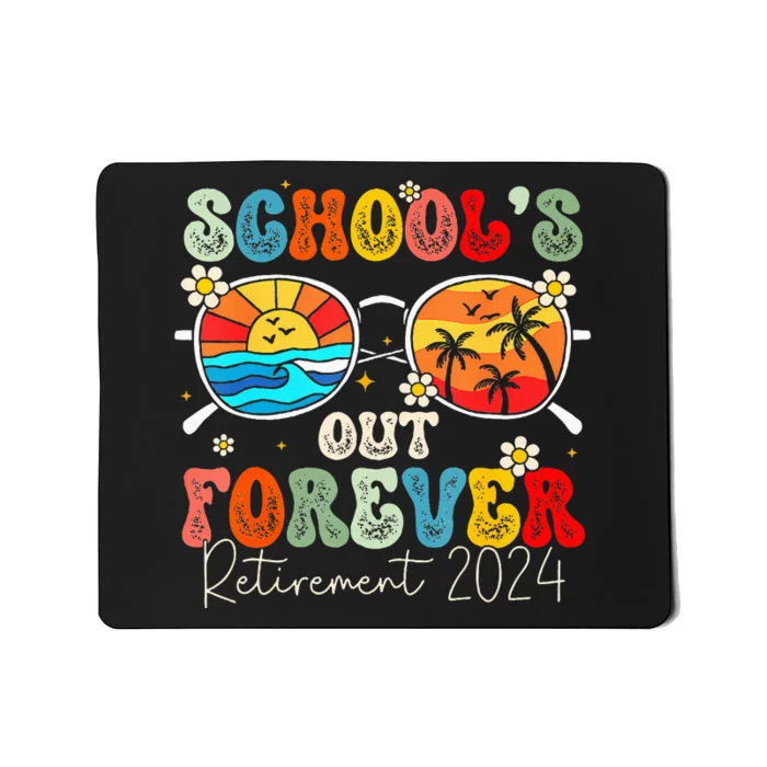 Schools Out Forever Retired Teacher Retirement 2024 Mousepad