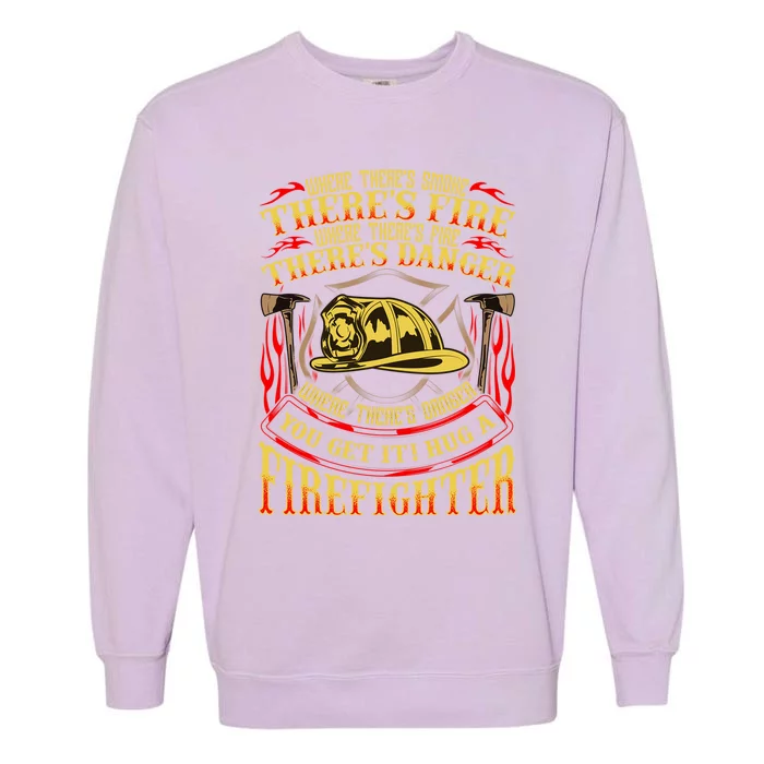 Support Our First Responders Hug A Firefighter Recognition Gift Garment-Dyed Sweatshirt