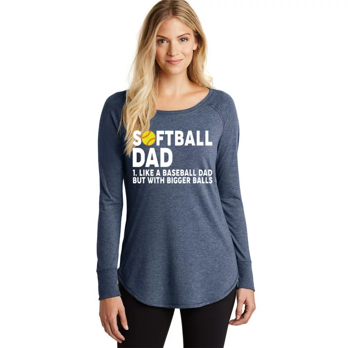 Softball Dad Like A Baseball Dad But With Bigger Balls Women's Perfect Tri Tunic Long Sleeve Shirt