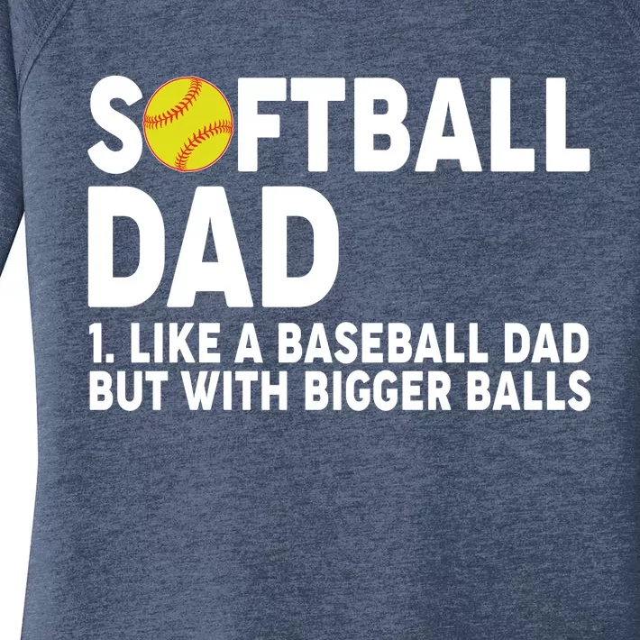 Softball Dad Like A Baseball Dad But With Bigger Balls Women's Perfect Tri Tunic Long Sleeve Shirt