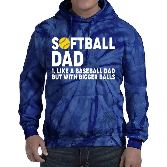 Softball Dad Like A Baseball Dad But With Bigger Balls Tie Dye Hoodie