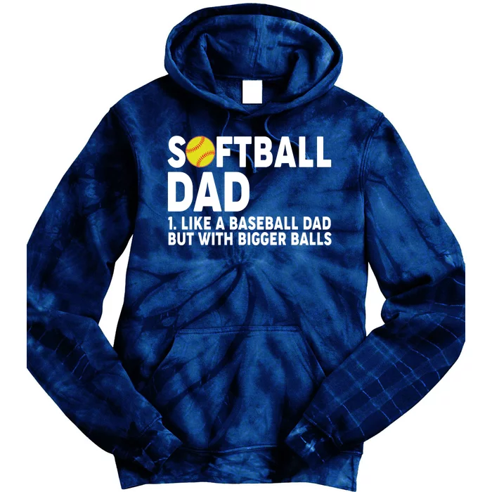 Softball Dad Like A Baseball Dad But With Bigger Balls Tie Dye Hoodie