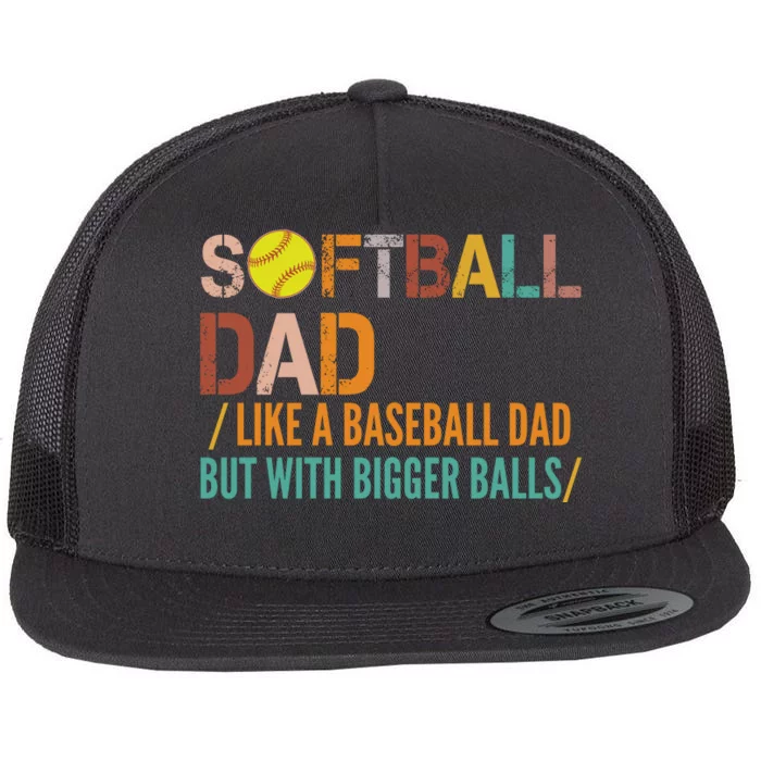 Softball Dad Like A Baseball Dad Vintage Flat Bill Trucker Hat