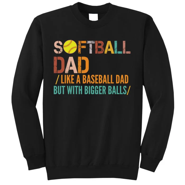 Softball Dad Like A Baseball Dad Vintage Tall Sweatshirt