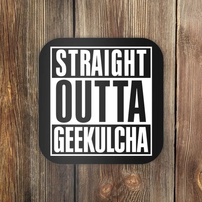 Straight Outta Geekulcha Coaster