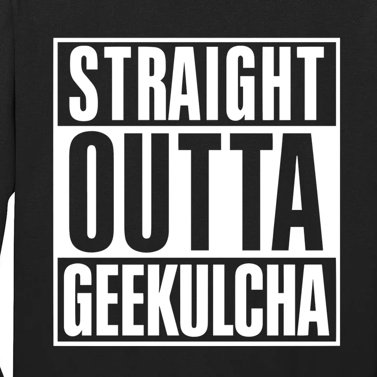 Straight Outta Geekulcha Tall Long Sleeve T-Shirt