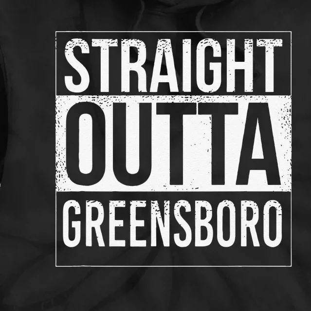 Straight Outta Greensboro Usa American Hometown City Tie Dye Hoodie