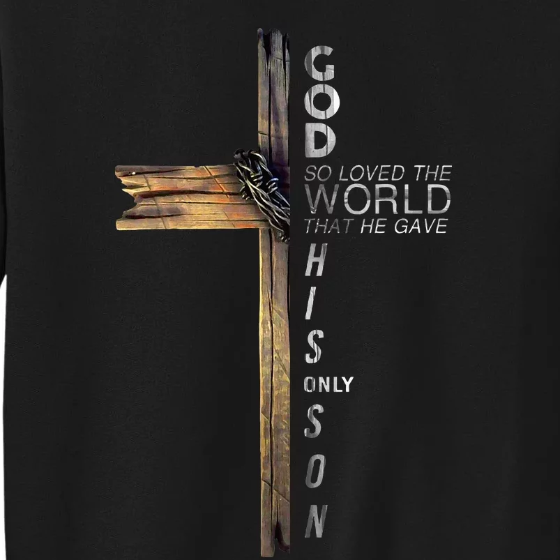 Son Of God Jesus Christ Cross Christian 9 John 316 Tall Sweatshirt