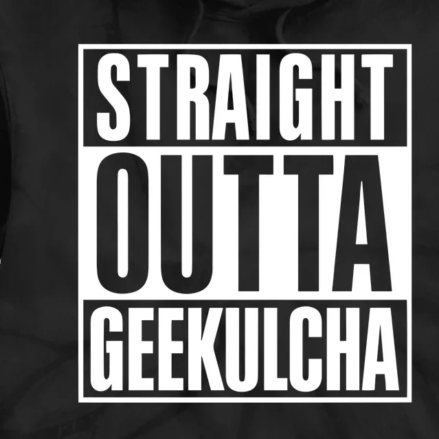 Straight Outta Geekulcha Tie Dye Hoodie