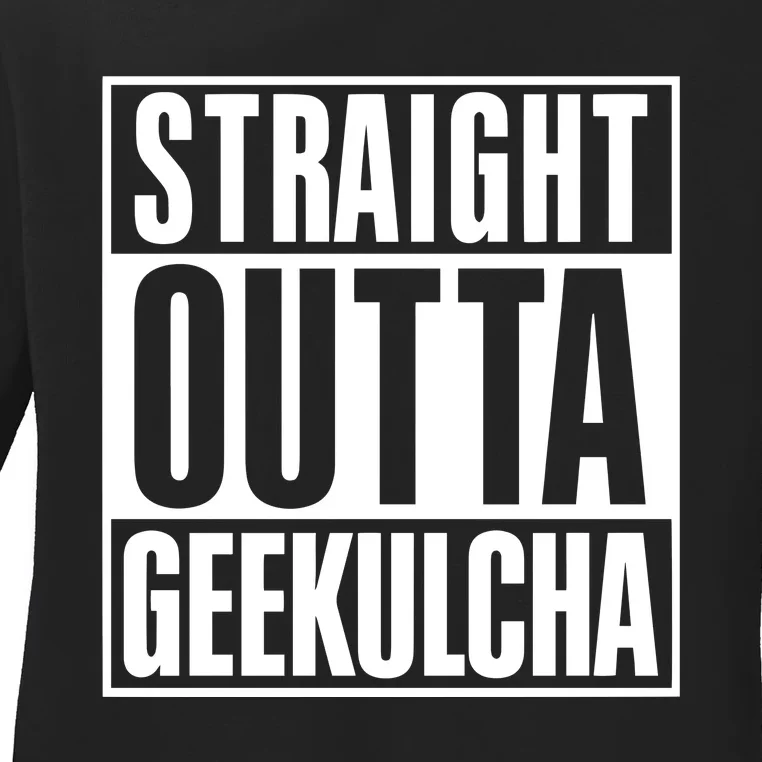 Straight Outta Geekulcha Ladies Long Sleeve Shirt