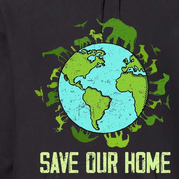 Save Our Home Animals Wildlife Conservation Earth Day 2024 Premium Hoodie