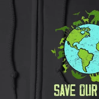 Save Our Home Animals Wildlife Conservation Earth Day 2024 Full Zip Hoodie